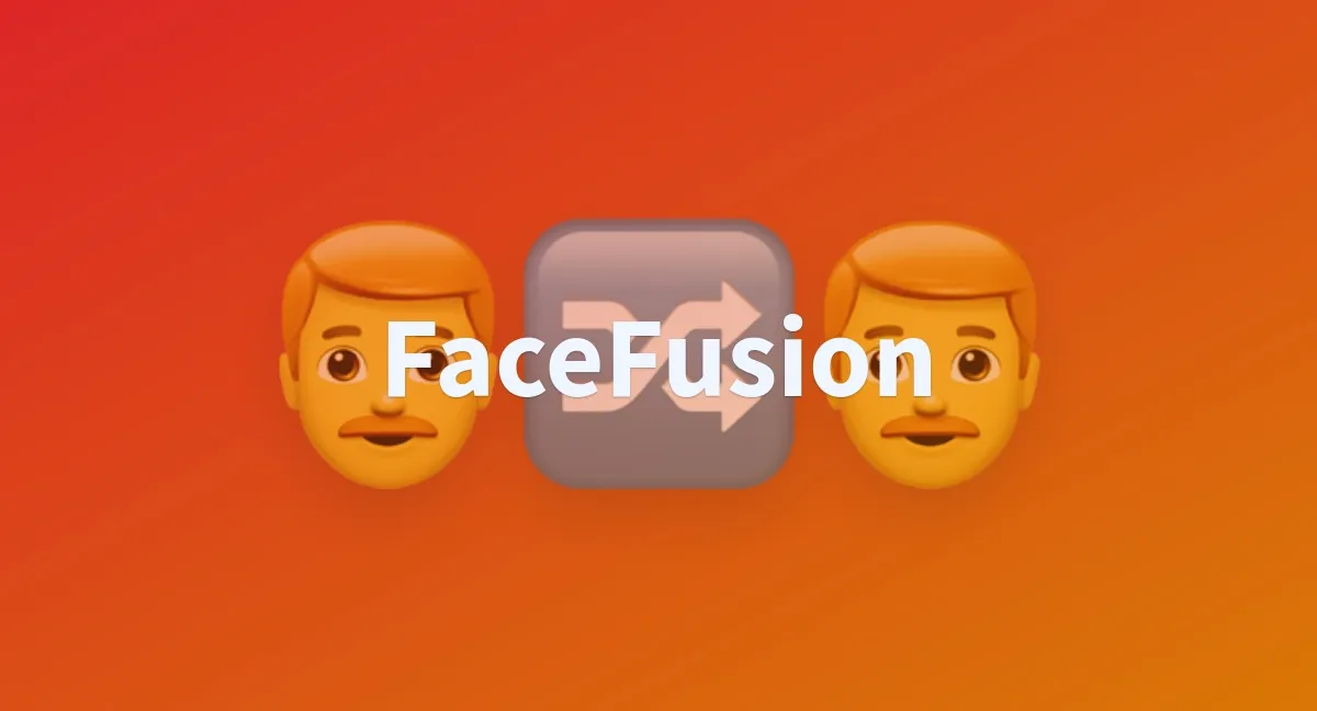 FaceFusion