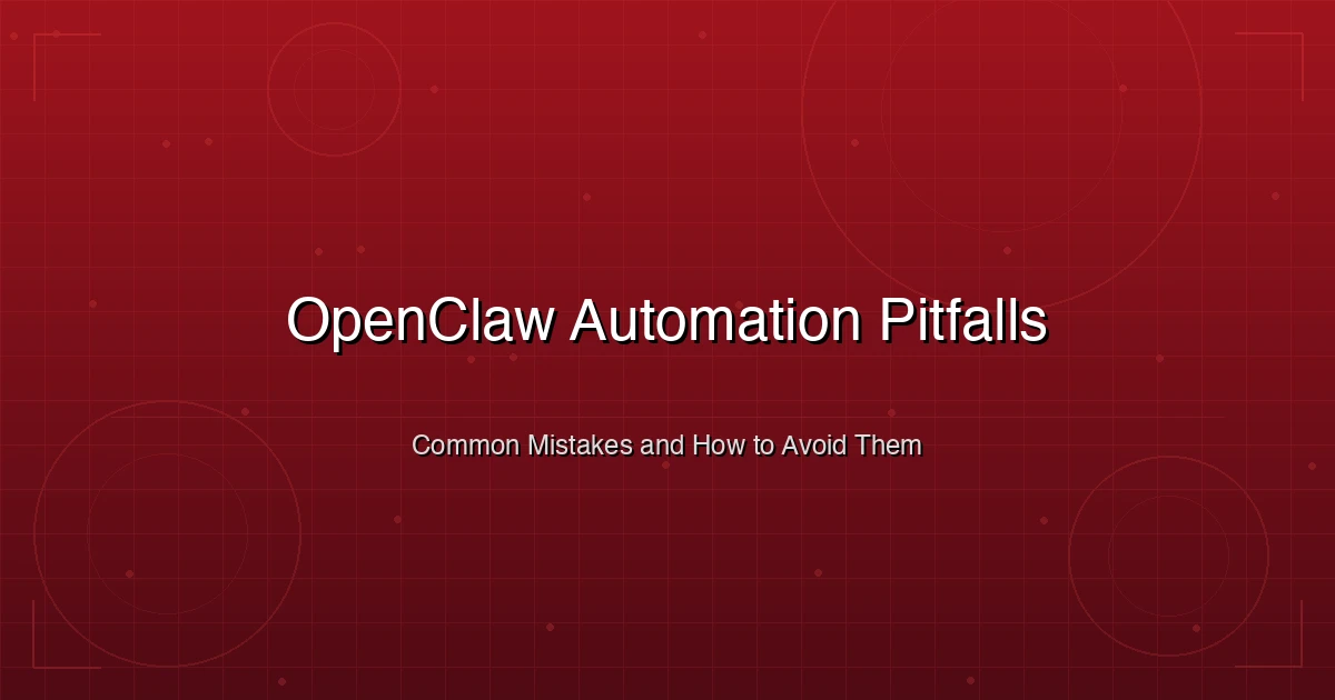 OpenClaw automation pitfalls guide covering setup, agent behavior, cost, and security mistakes
