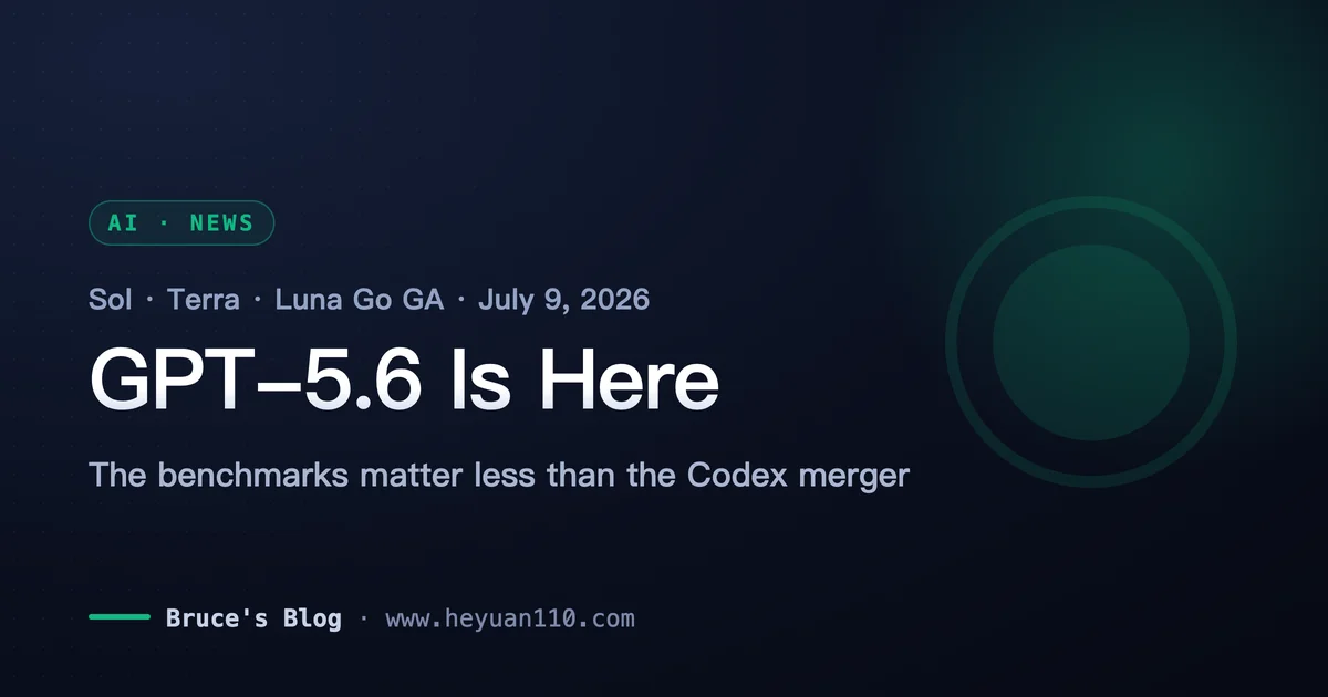 GPT-5.6 release: Sol, Terra, Luna go GA and Codex merges into ChatGPT Work